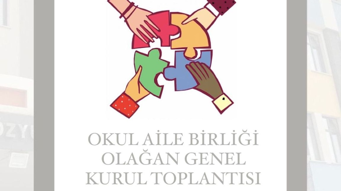 OKUL AİLE BİRLİĞİ OLAĞAN GENEL KURUL TOPLANTISI